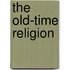 The Old-Time Religion