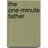 The One-Minute Father door Spencer Johnson