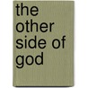 The Other Side of God door Susan D. Kalior