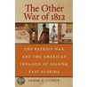 The Other War of 1812 door James G. Cusick