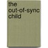 The Out-Of-Sync Child