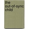The Out-Of-Sync Child door Carol Stock Kranowitz
