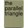 The Parallel Triangle by Terry Pinaud