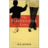 The Parent/Child Game door Sue Jenner