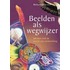Beelden als wegwijzer