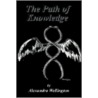 The Path Of Knowledge door Alexandra Wellington