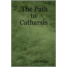 The Path to Catharsis door C. Mabee T.