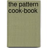 The Pattern Cook-Book door Onbekend