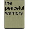 The Peaceful Warriors by Rob Frauenhofer