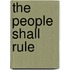 The People Shall Rule