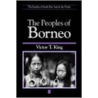 The Peoples of Borneo door Victor T. King