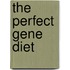 The Perfect Gene Diet