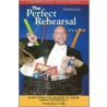 The Perfect Rehearsal by Timothy Seelig