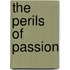 The Perils Of Passion