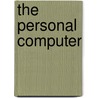 The Personal Computer by Sandra Weber