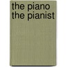 The Piano The Pianist door Larry Porter M.M. Piano Performance