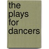 The Plays For Dancers door Ronald F. Davis