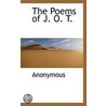 The Poems Of J. O. T. door . Anonymous