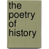The Poetry Of History by Emery Neff