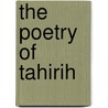 The Poetry of Tahirih door Robin Lee Hatcher