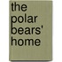 The Polar Bears' Home