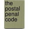 The Postal Penal Code by Henry H 1844 Ingersoll