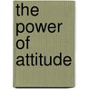 The Power of Attitude by Mac Anderson