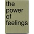 The Power of Feelings