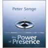 The Power of Presence by Peter M. Senge