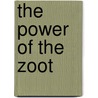 The Power of the Zoot by Luis Alvarez