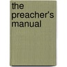 The Preacher's Manual by S.T. Sturtevant