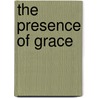 The Presence of Grace by Daniel R. Surdam