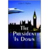 The President Is Down door C.G. Poplett