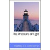 The Pressure Of Light by Poynting J.H. (John Henry)