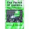 The Prince Of America door Dennis W. Bowland