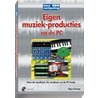 Eigen muziekproducties op je PC