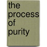 The Process Of Purity by Sir Peter Hall