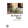The Project Of Empire by Joseph Shield Nicholson