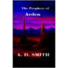 The Prophesy of Arden door A.D. Smith