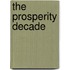 The Prosperity Decade
