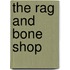 The Rag and Bone Shop