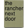 The Rancher Next Door door Cathy Thacker