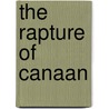 The Rapture of Canaan door Sheri Reynolds
