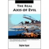 The Real Axis Of Evil door Stephen Kaposi