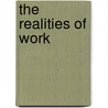 The Realities Of Work door Paul Blyton