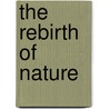 The Rebirth of Nature door Rupert Sheldrake