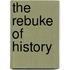 The Rebuke Of History