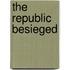 The Republic Besieged
