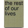 The Rest of Our Lives door Dan Stone