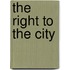 The Right To The City